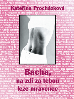 Bacha, na zdi za tebou leze mravenec